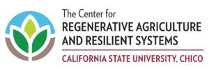 Center for Regenerative Agriculture and Resilient Systems at California State University - Chico